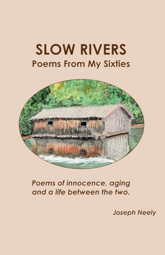 Slow Rivers: Poems from My Sixties