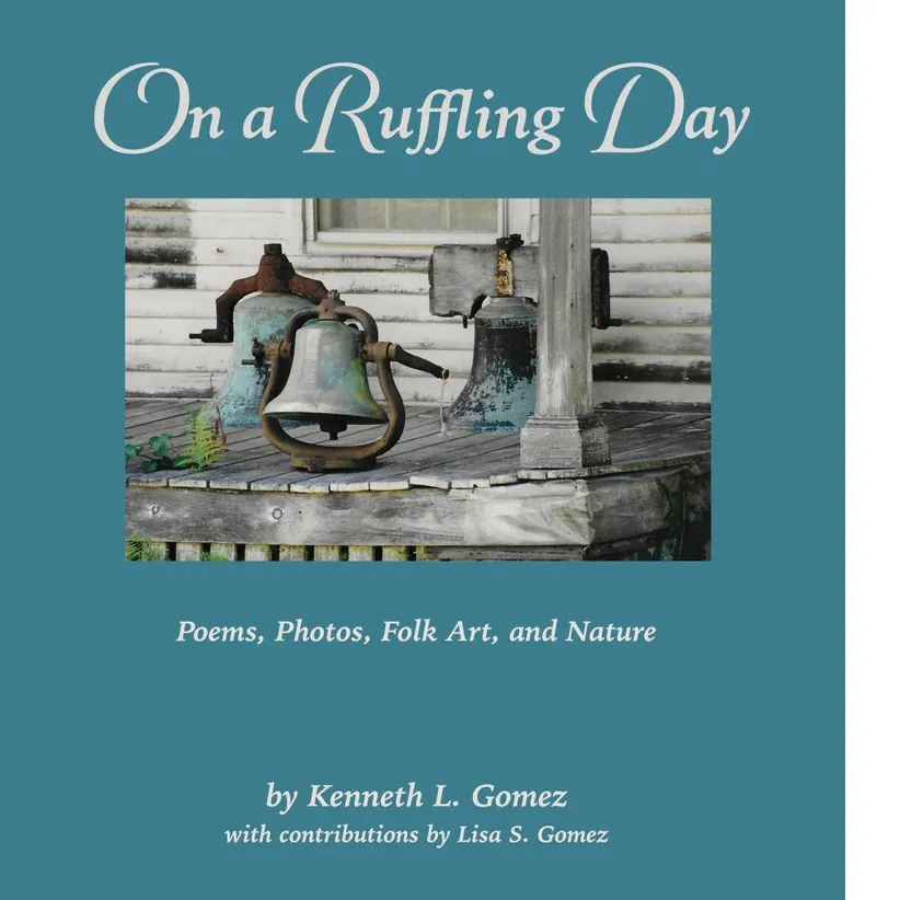 On a Ruffling Day: Poems, Photos, Folk Art and Nature
