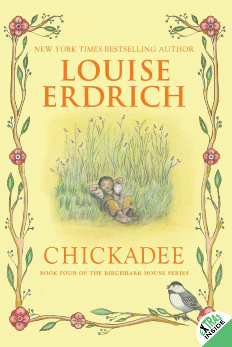 Chickadee: Book Four of the Birchbark House Series