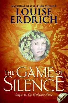 The Game of Silence: Book Two of the Birchbark House Series