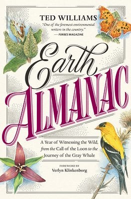 Earth Almanac: A Year of Witnessing the Wild, from the Call of the Loon to the Journey of the Gray Whale