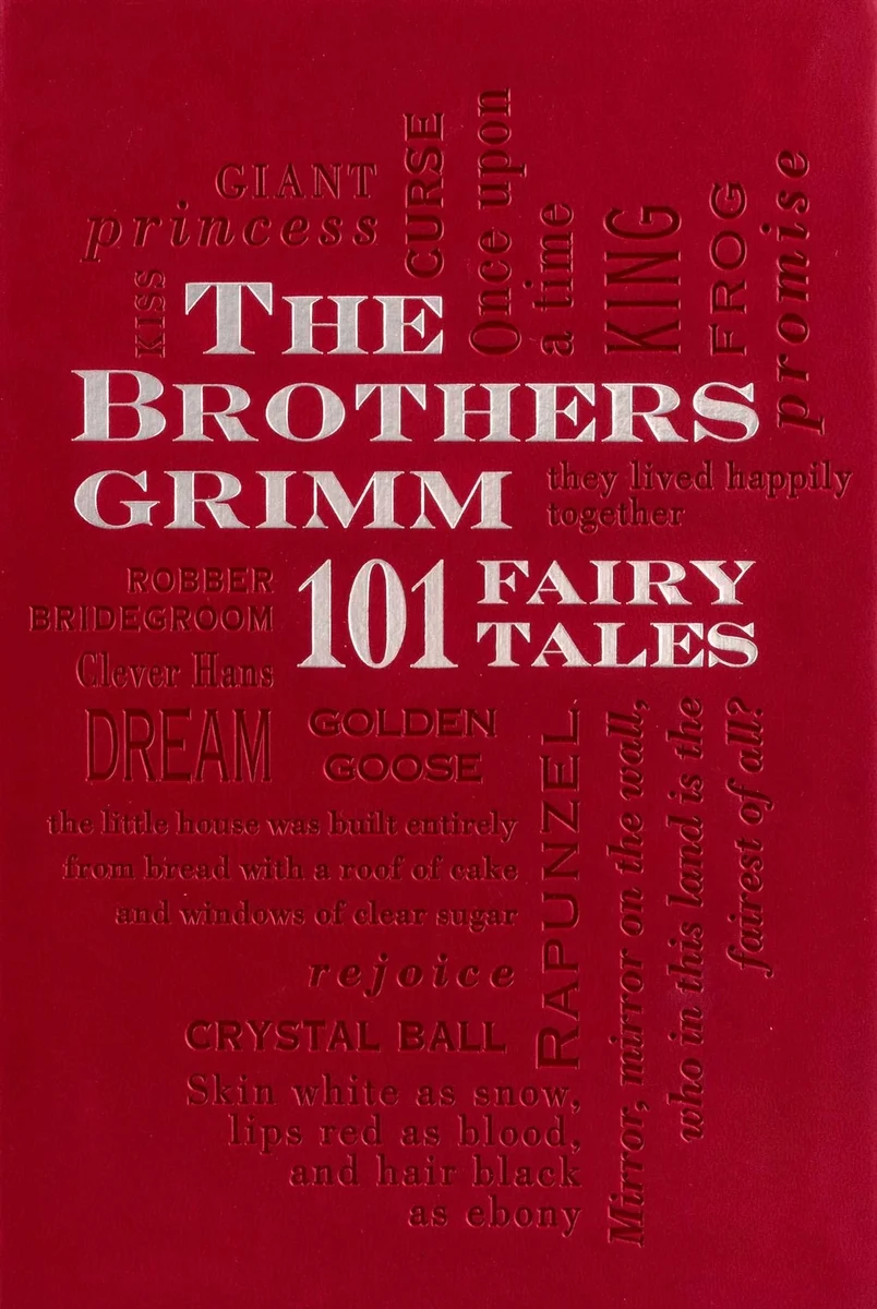 The Brothers Grimm: 101 Fairy Tales